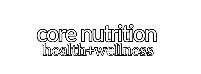 Core Nutrition Health and Wellness